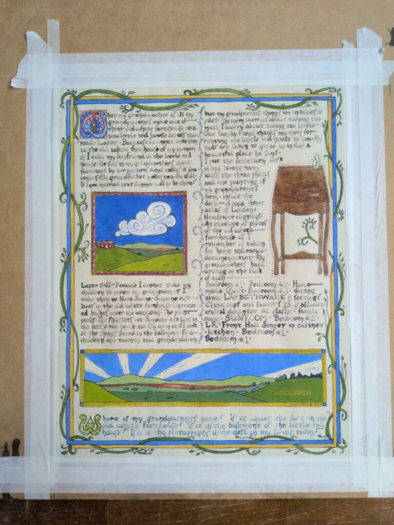 Top down photograph of "Attachment", finished but still taped to the drawing board. There are two columns of black text written with a quill pen in vaguely medieval handwriting, spot illustrations of (1) a landscape with green hills, red house, blue sky, dramatic clouds, (2) a secretary desk, (3) a long horizontal landscape of green hills and a red muddy river. Around the text and illustrations is a frame made of lines and vines.
